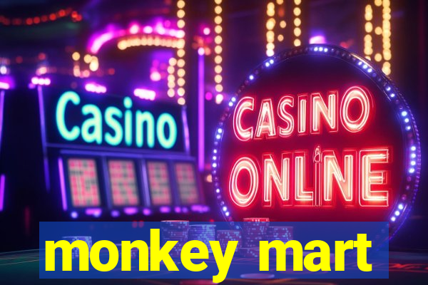 monkey mart